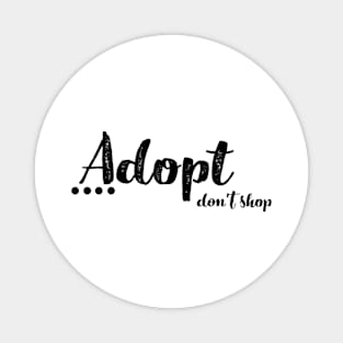 Adopt Don't Shop Magnet